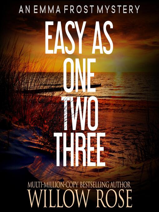 Title details for Easy as One, Two, Three by Willow Rose - Available